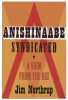 Cover art for Jim Northrup’s Anishinaabe Syndicated (Minnesota Historical Society Press, 2011).